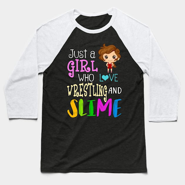 Just A Girl Who Loves Wrestling And Slime Baseball T-Shirt by martinyualiso